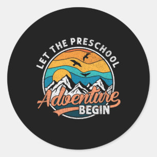 Let The Preschool Adventure Begin Back To School T Classic Round Sticker