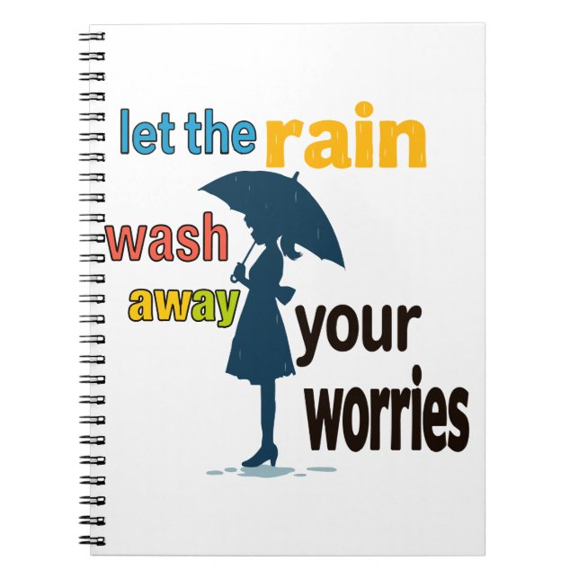 Let the rain wash away your worries notebook (Front)