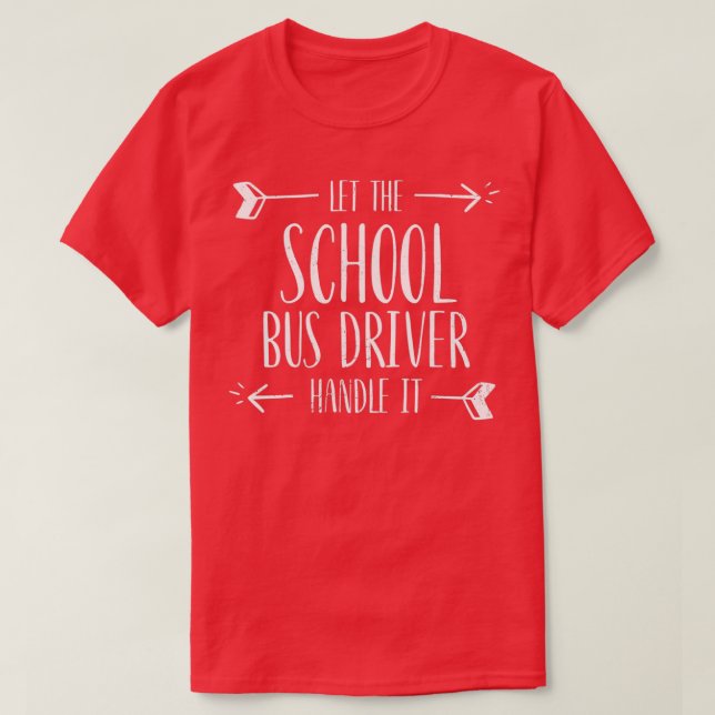 Let The School Bus Driver Handle It Retro T-Shirt (Design Front)