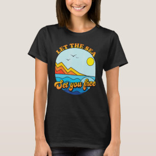 Let The Sea Set You Free Beach Family Vacation Sum T-Shirt