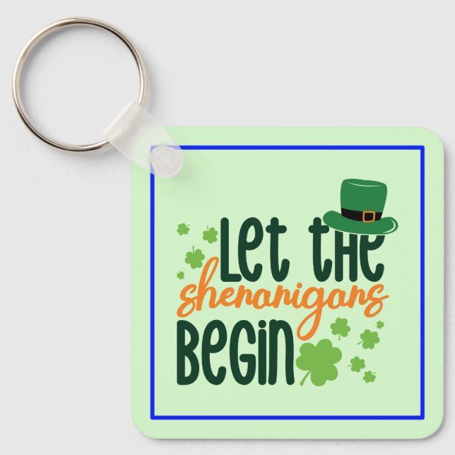 Let The Senanigans Begin-60677 Key Ring (Front)