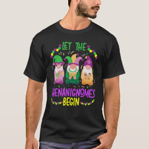 Let The Shenanigan Begin Mardi Gras Garden Gnome L T-Shirt