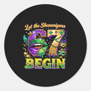 Let The Shenanigans 67 Begin Mardi Gras Quote _2 Classic Round Sticker