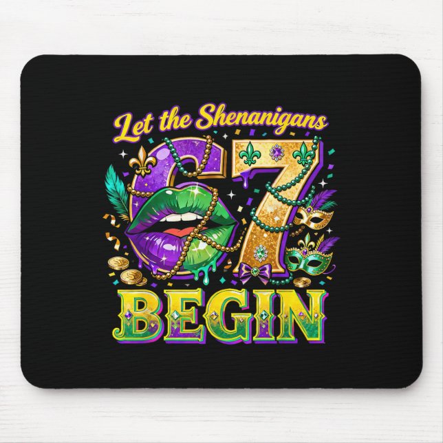 Let The Shenanigans 67 Begin Mardi Gras Quote _2  Mouse Mat (Front)