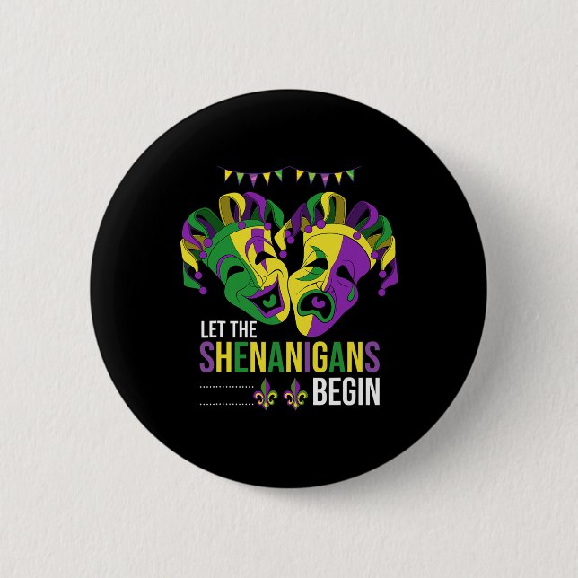 Let The Shenanigans Begin Carnival Parade Funny Ma 6 Cm Round Badge (Front)