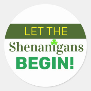 Let The Shenanigans Begin Classic Round Sticker