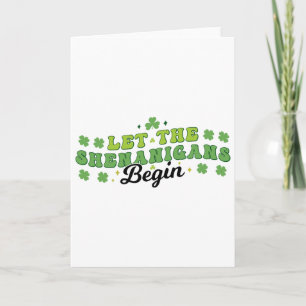 Let The Shenanigans Begin Clovers Shamrocks St Pat Card