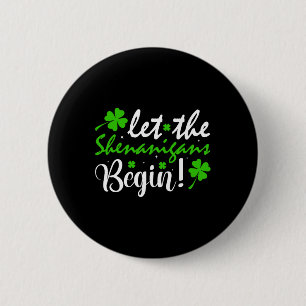 Let The Shenanigans Begin Clovers St Patricks Day 6 Cm Round Badge