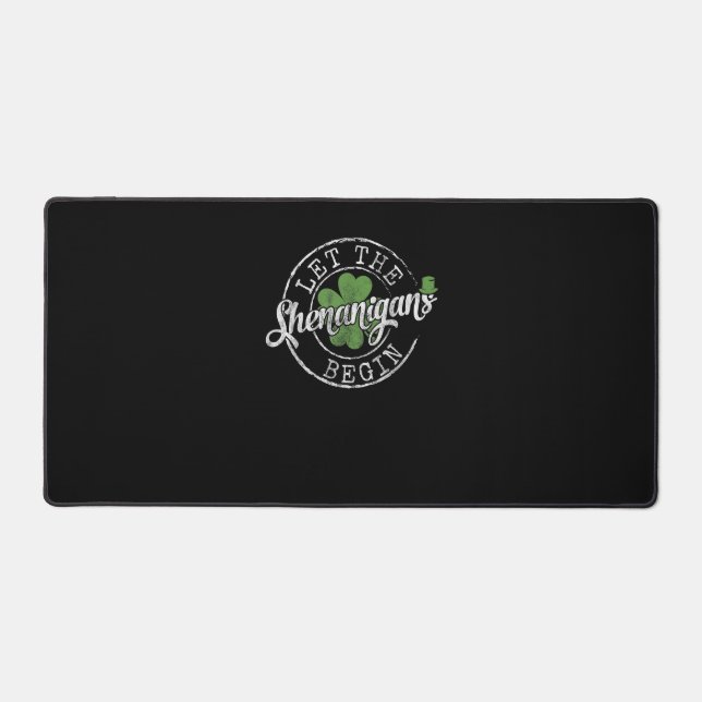 Let The Shenanigans Begin Funny Clovers St Patrick Desk Mat (Front)