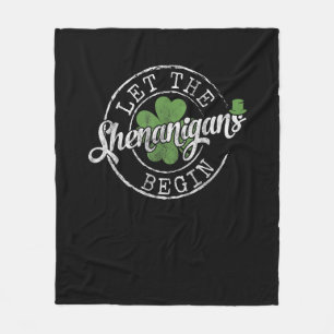 Let The Shenanigans Begin Funny Clovers St Patrick Fleece Blanket