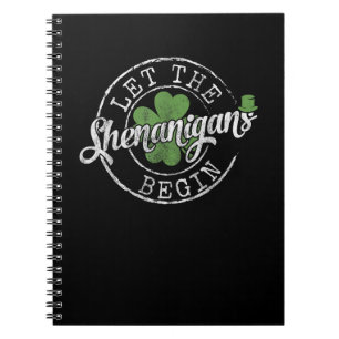 Let The Shenanigans Begin Funny Clovers St Patrick Notebook