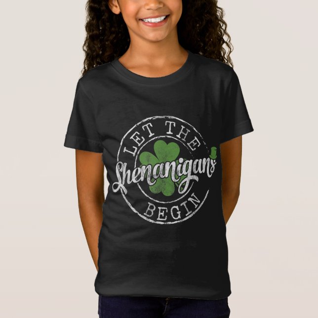 Let The Shenanigans Begin Funny Clovers St Patrick T-Shirt (Front)