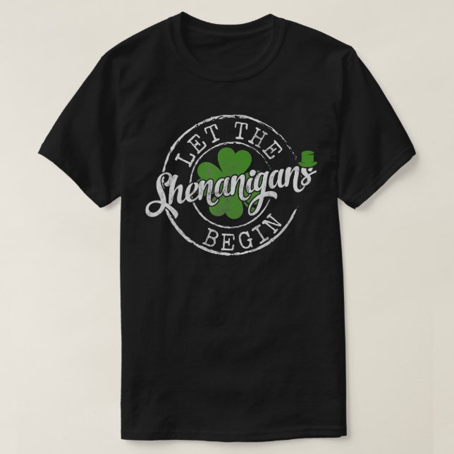 Let The Shenanigans Begin Funny Clovers St Patrick T-Shirt (Design Front)