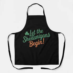 Let The Shenanigans Begin Funny Irish St Patricks Apron