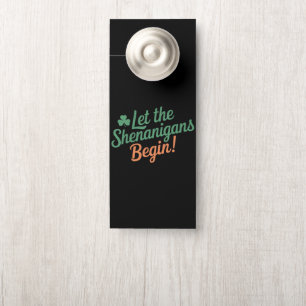 Let The Shenanigans Begin Funny Irish St Patricks  Door Hanger