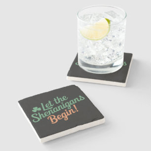 Let The Shenanigans Begin Funny Irish St Patricks Stone Coaster
