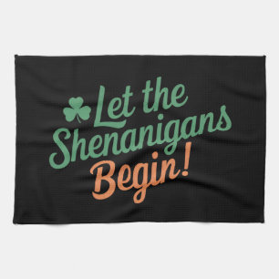 Let The Shenanigans Begin Funny Irish St Patricks  Tea Towel