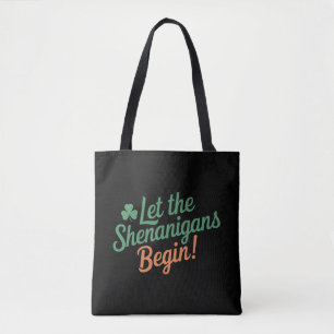 Let The Shenanigans Begin Funny Irish St Patricks  Tote Bag