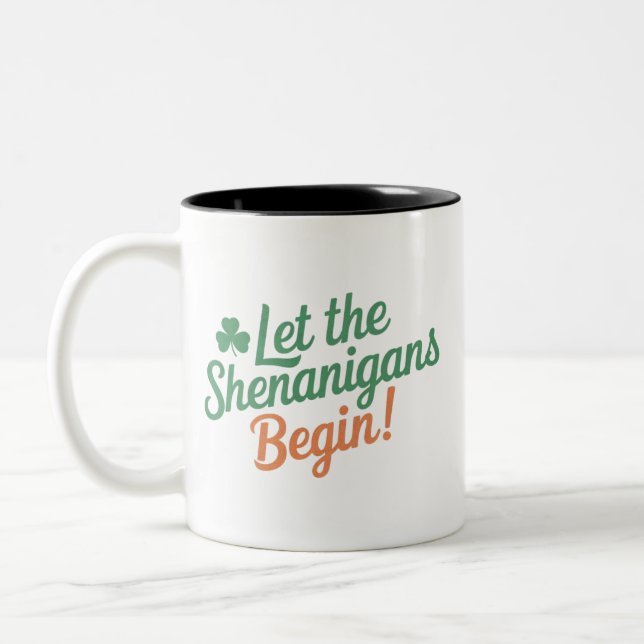 Let The Shenanigans Begin Funny Irish St Patricks  Two-Tone Coffee Mug (Left)