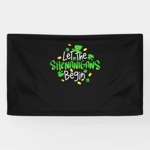 Let The Shenanigans Begin Funny St. Patrick's Day Banner
