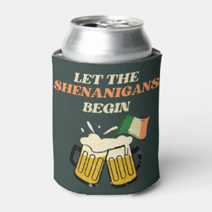 Let The Shenanigans Begin Funny St. Patrick's Day Can Cooler