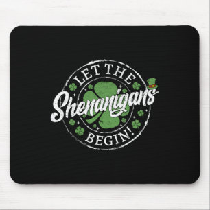 Let The Shenanigans Begin Funny St. Patrick's Day Mouse Mat