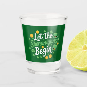 Let The Shenanigans Begin Funny St Patrick's Day Shot Glass