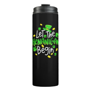 Let The Shenanigans Begin Funny St. Patrick's Day  Thermal Tumbler