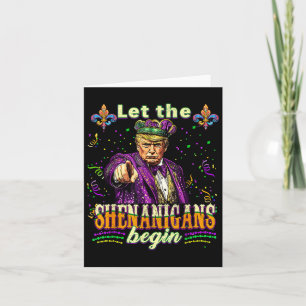 Let The Shenanigans Begin Funny Trump Mardi Gras 2 Card