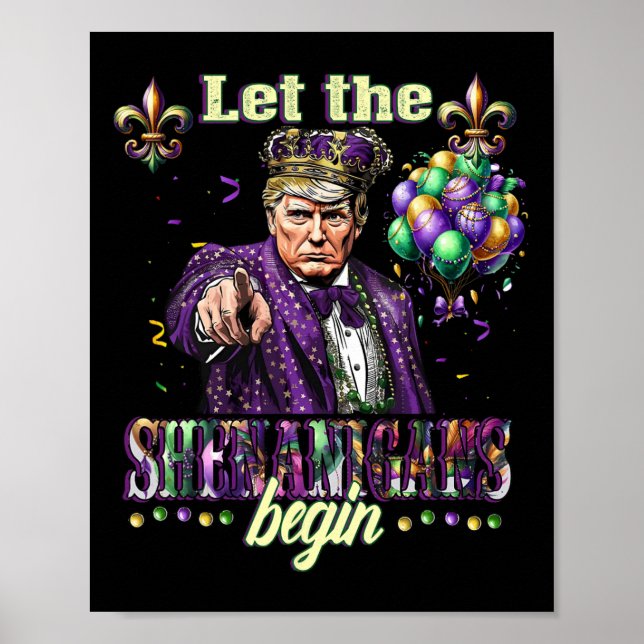 Let The Shenanigans Begin Funny Trump Mardi Gras 2 Poster (Front)