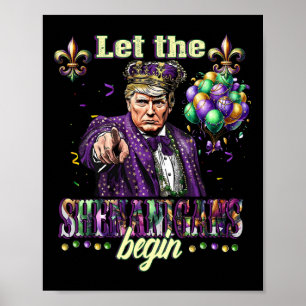 Let The Shenanigans Begin Funny Trump Mardi Gras 2 Poster