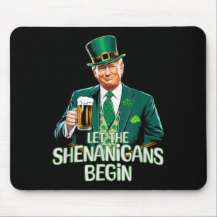 Let The Shenanigans Begin Funny Trump St. Patrick Mouse Mat
