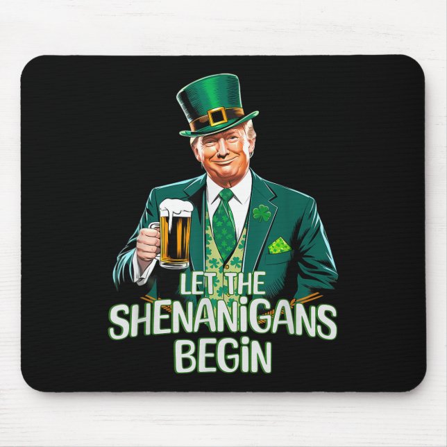 Let The Shenanigans Begin Funny Trump St. Patrick Mouse Mat (Front)