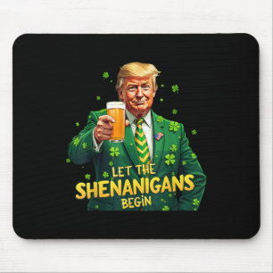 Let The Shenanigans Begin Funny Trump St Patrick Mouse Mat