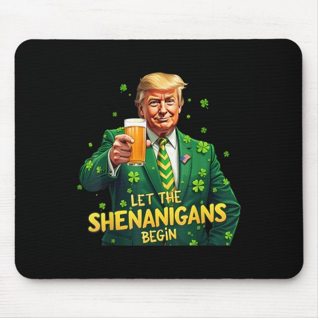 Let The Shenanigans Begin Funny Trump St Patrick Mouse Mat (Front)