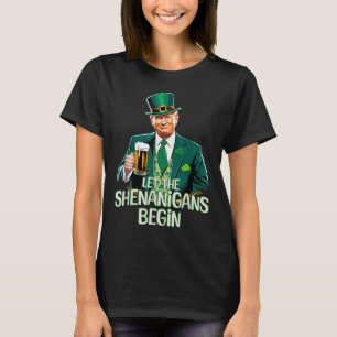 Let The Shenanigans Begin Funny Trump St. Patrick T-Shirt
