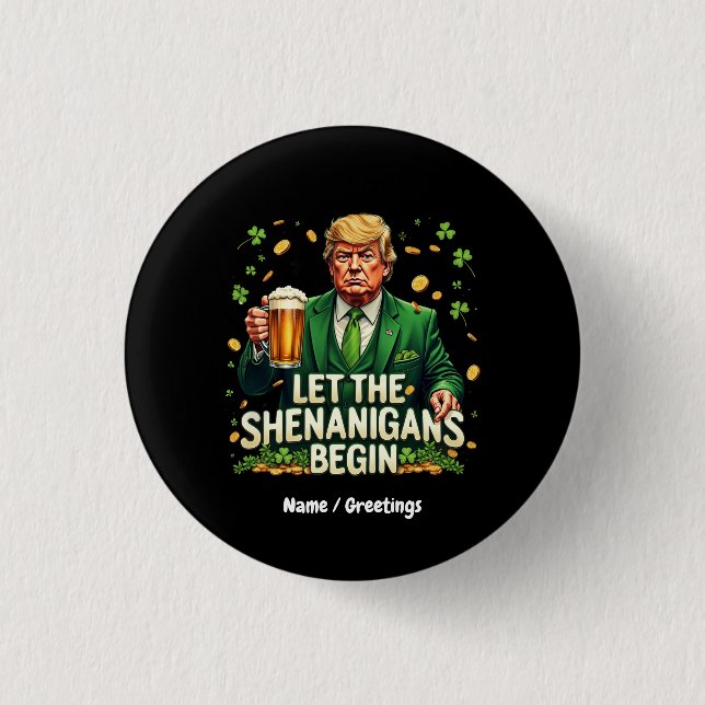 Let The Shenanigans Begin Funny Trump St. Patricks 3 Cm Round Badge (Front)