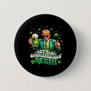 Let The Shenanigans Begin Funny Trump St Patrick's 6 Cm Round Badge