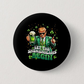 Let The Shenanigans Begin Funny Trump St Patrick's 6 Cm Round Badge