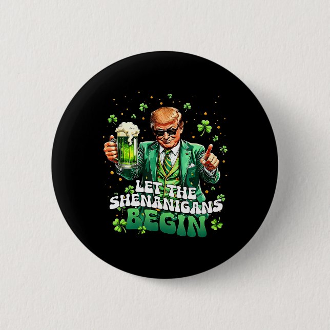 Let The Shenanigans Begin Funny Trump St Patrick's 6 Cm Round Badge (Front)