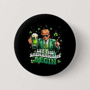 Let The Shenanigans Begin Funny Trump St Patrick's 6 Cm Round Badge