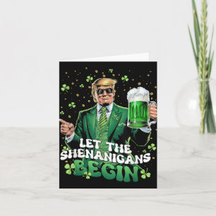 Let The Shenanigans Begin Funny Trump St Patricks Card