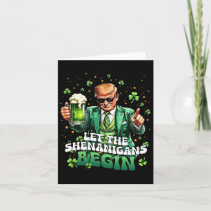 Let The Shenanigans Begin Funny Trump St Patrick's Card
