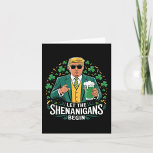 Let The Shenanigans Begin Funny Trump St Patricks Card
