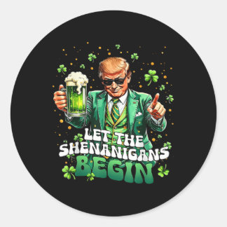 Let The Shenanigans Begin Funny Trump St Patrick's Classic Round Sticker