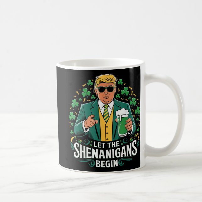 Let The Shenanigans Begin Funny Trump St Patricks  Coffee Mug (Right)