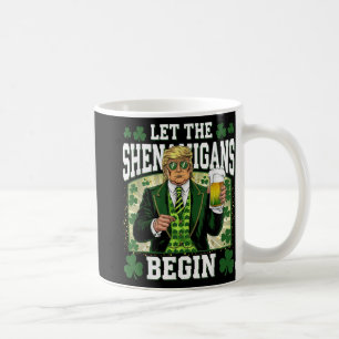 Let The Shenanigans Begin Funny Trump St Patricks  Coffee Mug