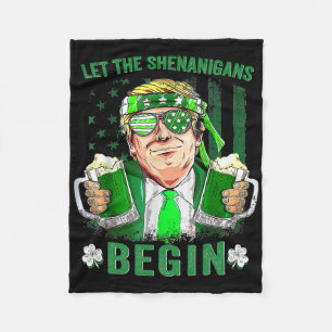 Let The Shenanigans Begin Funny Trump St Patrick's Fleece Blanket