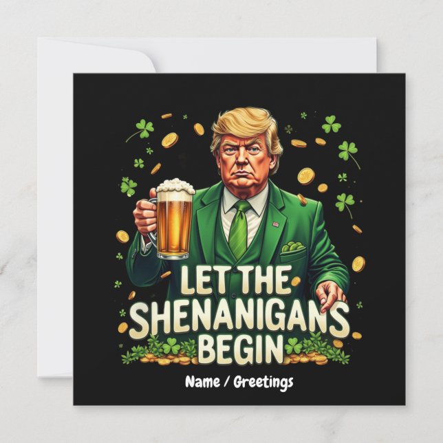 Let The Shenanigans Begin Funny Trump St. Patricks Invitation (Front)
