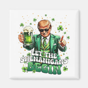 Let The Shenanigans Begin Funny Trump St Patricks Magnet